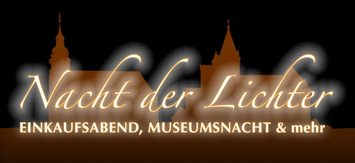 Nacht der Lichter - EINKAUFSABEND, MUSEUMSNACHT & mehr