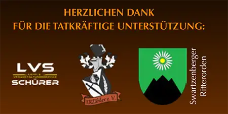 HERZLICHEN DANK FÜR DIE TATKRÄFTIGE UNTERSTÜTZUNG: LVS Schürer, Erzähler e.V., Schwarzenberger Ritterorden